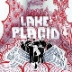 Lake Placid - Make More Friends