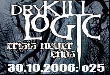 Dry Kill Logic - Dry Kill Logic [Tourpraesentation]