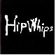 Hip Whips - Hip Whips