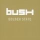 Bush - Golden State [Cd]